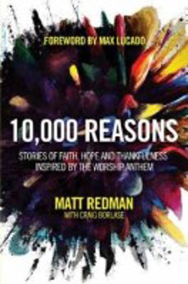 Picture of 10,000 Reasons: Stories of faith, hope and thankfulness inspired by the worship anthem