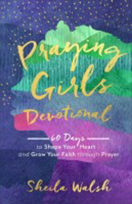Picture of Praying Girls Devotional: 60 Days to shape your Heart