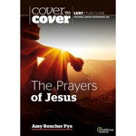 Picture of Cover to Cover: Lent: Prayers of Jesus