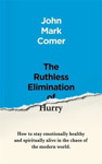 Picture of Ruthless Elimination of Hurry: How to Stay Emotionally Healthy and Spiritually Alive in the Chaos of the Modern World
