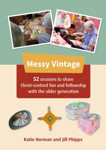 Picture of Messy Vintage: 52 sessions to share Christ-centred fun and fellowship with the older generation