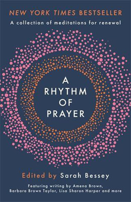 Picture of Rhythm of Prayer: A collection of meditations for renewal
