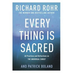 Picture of Every Thing is Sacred: 40 Practices and Reflections on The Universal Christ