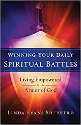 Picture of Winning your Daily Spiritual Battles: Living Empowered by the Armor of God