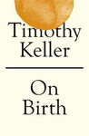 Picture of Timothy Keller On Birth