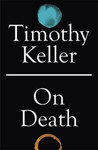 Picture of Timothy Keller: On Death