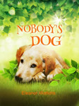 Picture of Nobody's Dog: A children's Novel