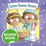 Picture of Love Came Down Board Book