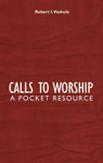 Picture of Calls to Worship: A pocket resource