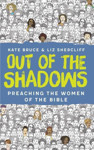 Picture of Out of the Shadows: Preaching the Women of the Bible