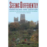Picture of Seeing Differently: Franciscans and Creation