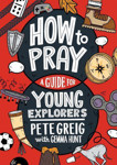 Picture of How to pray: A guide for young explorers