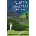 Picture of Queer Holiness: The Gift of LGBTQI people to the Church