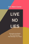 Picture of Live No Lies: Recognize and Resist the Three Enemies That Sabotage Your Peace