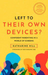Picture of Left To Their Own Devices: Confident Parenting in A world of screens