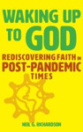 Picture of Waking up to God: Rediscovering Faith in Post-Pandemic Times