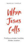 Picture of When Jesus Calls: Finding a simpler, humbler bolder vocation