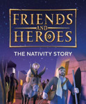 Picture of Friends and Heroes: The Nativity Story