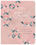 Picture of Peace, Be Still 180 Quiet-Time Prayers for Teen Girls