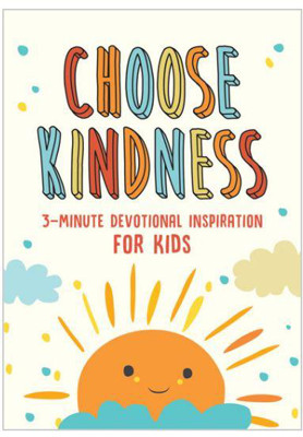 Picture of Choose Kindness: 3- Minute devotional Inspiration for Kids