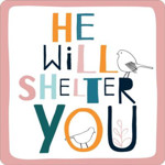 Picture of Coaster: He Will Shelter You