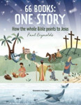 Picture of 66 Books One Story: How the whole Bible points to Jesus