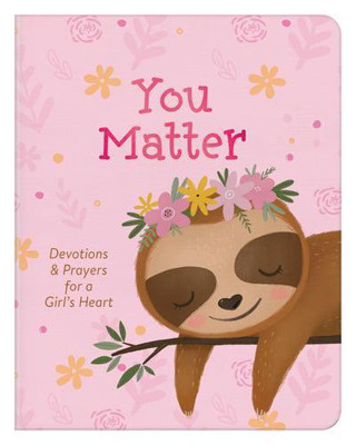 Picture of You Matter:Devotions & Prayers for a Girls heart