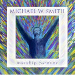 Picture of Michael W. Smith Worship Forever cd