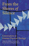Picture of From the Shores of Silence: Conversations in Feminist Practical Theology