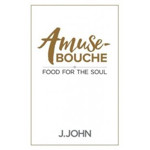 Picture of Amuse Bouche: Food for the Soul