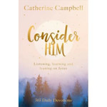 Picture of Consider Him: Listening, learning & Leaning on Jesus