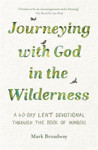 Picture of Journeying with God in the Wilderness: A 40 Day Lent Devotional through the book of Numbers