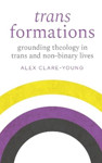 Picture of Transformations..Theology in Trans and Non-binary lives